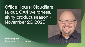 Office Hours: Cloudflare fallout, GA4 weirdness, shiny product season - November 20, 2025