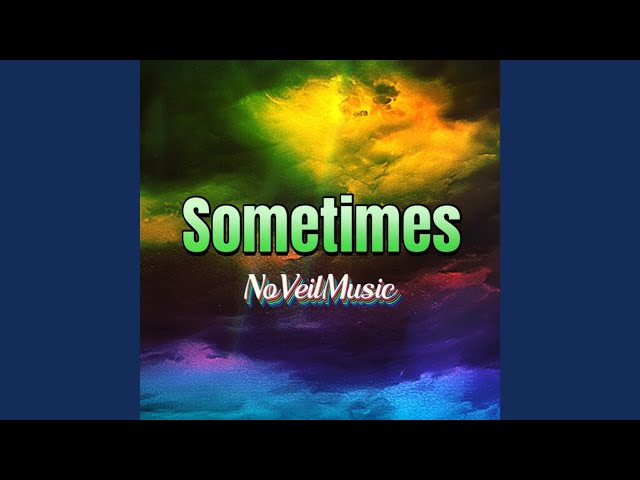 Sometimes