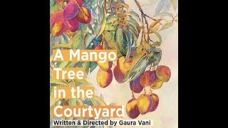 The Play - A Mango Tree In The Courtyard - Gaura Vani Official