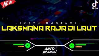 DJ LAKSMANA RAJA DI LAUT - IYETH BUSTAMI‼️ VIRAL TIKTOK || FUNKOT VERSION