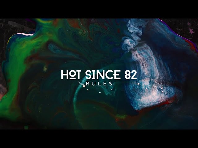 HOT SINCE 82 - Rules