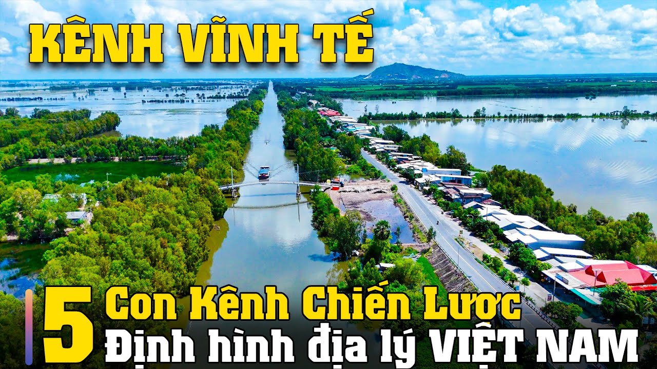 Bí Ẩn Địa Lý 5 kênh đào chiến lược của VIỆT NAM