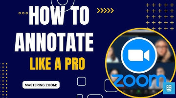 Mastering Zoom: How to Annotate Like a Pro 2025