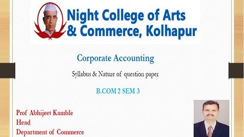BCOM 2 SEM 3 - Corporate Accountancy - Syllabus & Nature of question paper - Prof Abhijeet Kamble