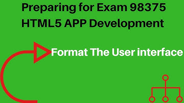 Preparing for Exam 98-375: HTML5 App Development Fundamentals # Format the User Interface