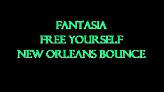 FANTASIA - FREE YOURSELF (NEW ORLEANS BOUNCE)