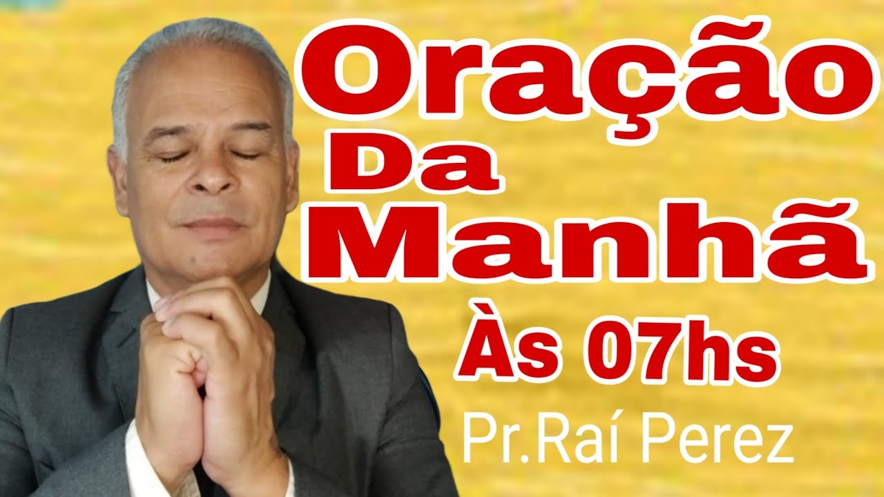 Oração da Manhã Com Pastor Raí Perez -  O Tempo de Deus Chegou Na Sua Vida