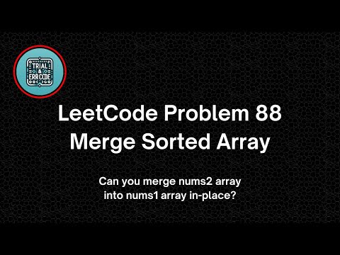 LeetCode Question 88: Merge Sorted Array (Easy)
