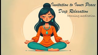 Invitation to Inner Peace: Deep Relaxation Meditation 🌺