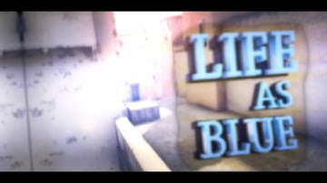 "Life As Blue"|| Scrapped CSGO Edit
