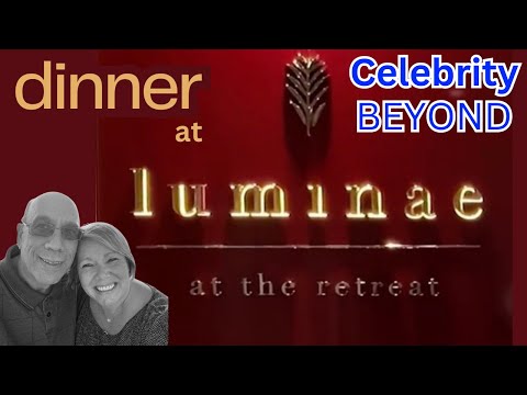 New Celebrity Beyond; Luminae For Dinner, Suite Dining For The Retreat