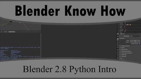 Blender 2.8 Scripting With Python Intro