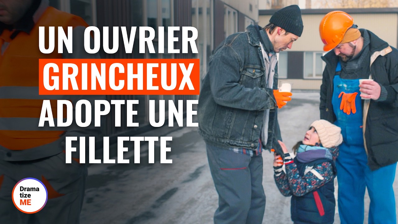 Un Ouvrier Grincheux Adopte Une Fillette | @DramatizeMeFrance
