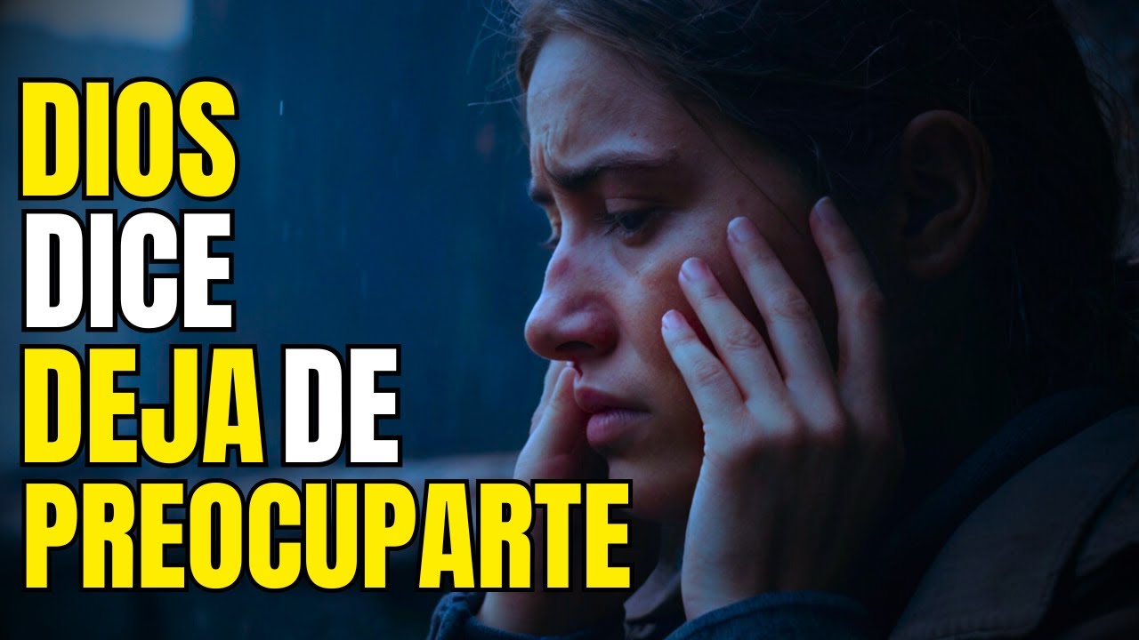 DIOS TE DICE QUE DEJES DE PREOCUPARTE Y EMPIECES A CONFIAR - YouTube
