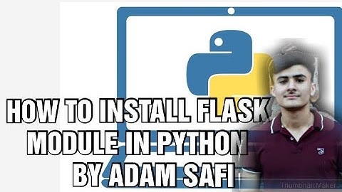 How to Install "Flask Module" in Python  | By Adam Saffiullah | python Programming