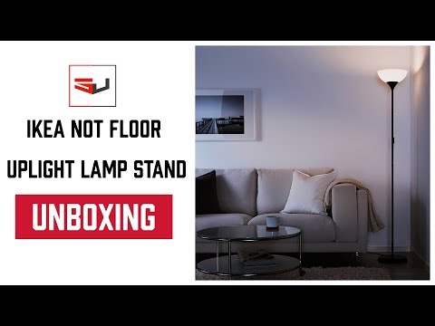 Unboxing Ikea Not Floor Uplight Lamp Stands Youtube