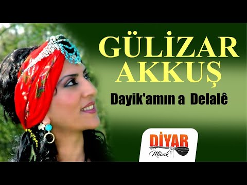 Gülizar Akkuş - Güzel Anam (Dayika mi Delale)