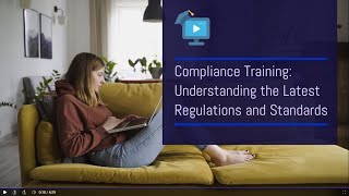 Compliance Training: Understanding the Latest Regulations and Standards