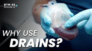 Why are Drains Used After Surgery | BTM5 Ep.10