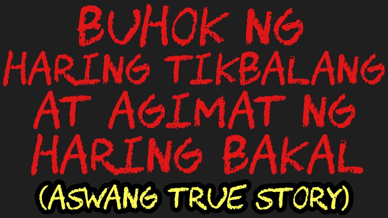 BUHOK NG HARING TIKBALANG AT AGIMAT NG HARING BAKAL (Aswang True Story)