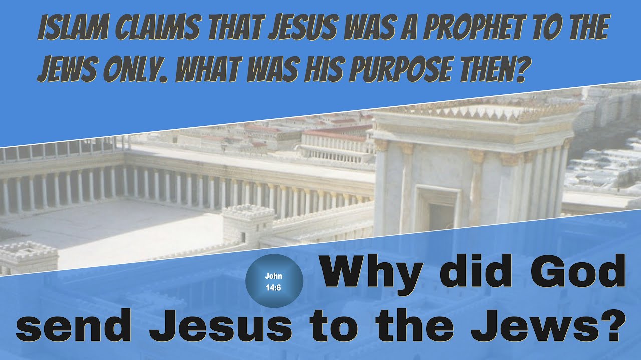 Why Does Islam Say That God Send Jesus To The Jews Only YouTube why-does-islam-say-that-god-send-jesus-to-the-jews-only-youtube