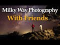 Milky Way Photography with Friends