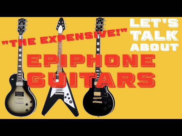 Let's Talk About The Expensive Epiphone Guitars class=