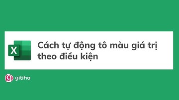 Hướng dẫn cách tự động tô màu giá trị thỏa mãn theo điều kiện trong Excel