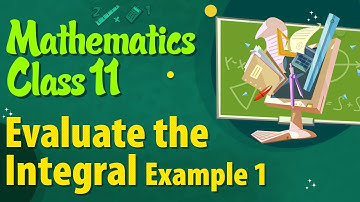 Evaluate the Integral Example 1 - Integration Class 11 - Class 11 Maths NCERT Solutions