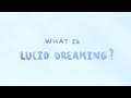 What is lucid dreaming?