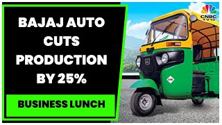 Bajaj Auto Plans Production Cuts Amid Uncertainties Over Exports | Business Lunch | CNBC-TV18