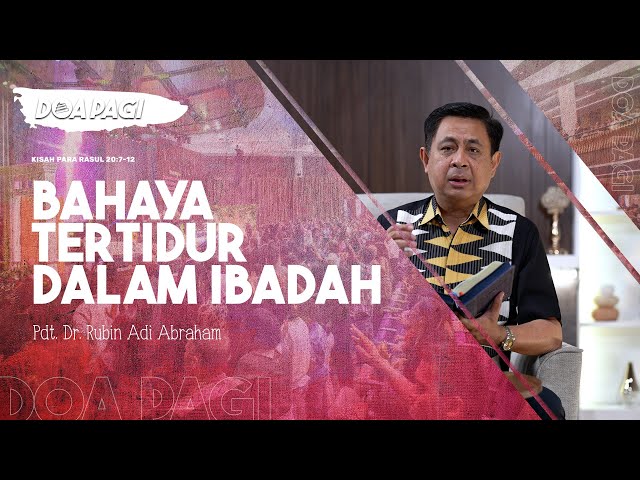 Doa Pagi • Bahaya Tertidur Dalam Ibadah • Pdt. Dr. Rubin Adi Abraham class=