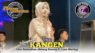 KANGEN . TENGDUNG . VOC . REVA | XTREME PRATAMA NEW | EDISI RAMADHAN | MIDANG BARENG DI LIREN WARKOP