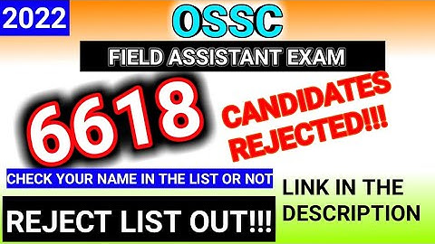 OSSC FIELD ASSISTANT | 6618 REJECTED!!! REJECT LIST OUT!!!