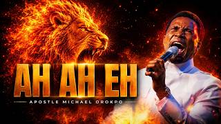AH AH EH (CHANT OF FIRE) | Apostle Michael Orokpo | Prophetic Worship & Meditation Instrumental