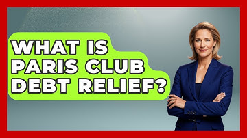 What Is Paris Club Debt Relief? - International Policy Zone
