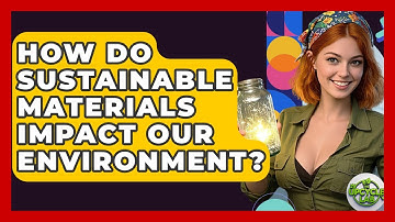 How Do Sustainable Materials Impact Our Environment? - The Upcycle Lab