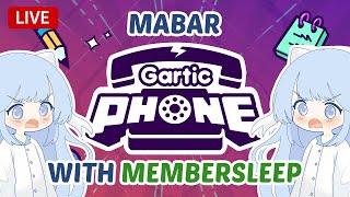 【GARTIC PHONE】MABAR WITH MEMBERSLEEP!