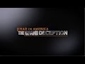 Jihad In America The Grand Deception Jihad In America The Grand Deception