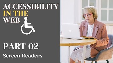 Accessibility In Web Part 02 | Screen Readers & Semantic HTML | Accessibility Tutorial for Beginners
