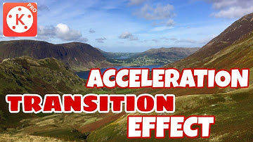 Kinemaster tutorial - Acceleration Transition Effects