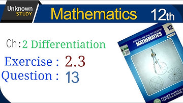 Class 12 Math | Ch 2 | Differentiation ,  Exercise 2.3 | Question no 13 | Punjab Book | 2nd Year |