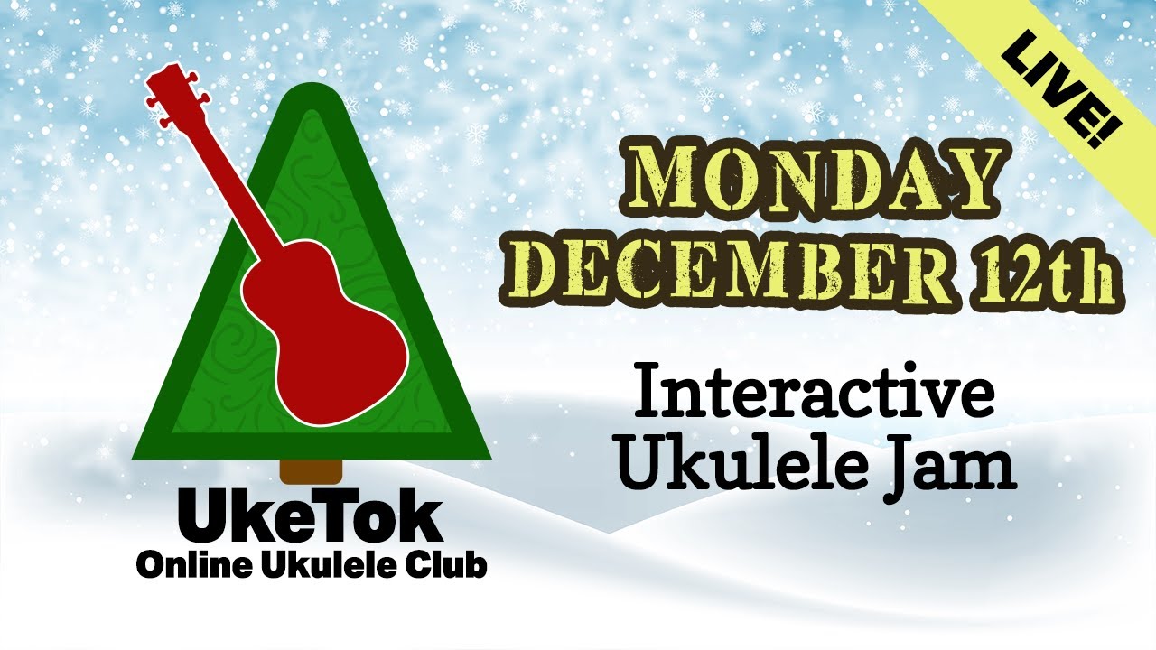 Ukulele Jam Monday December 12th UkeTok Club Night Live YouTube