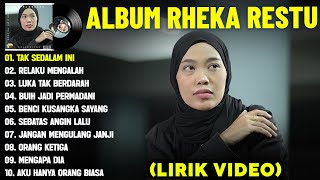 TAK SEDALAM INI - RHEKA RESTU FULL ALBUM TERBAIK (LIRIK VIDEO) RELAKU MENGALAH - LAGU MELAYU