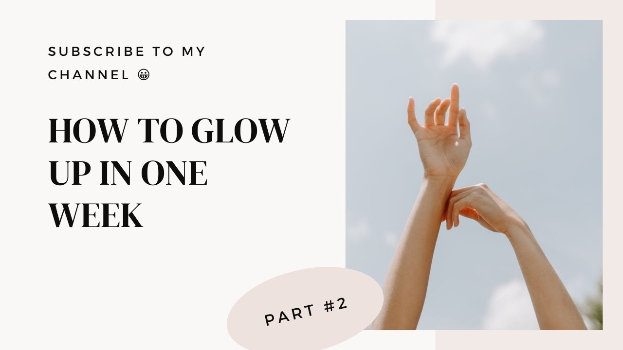How to glow up in one week|Part #2| Glowup tips #aesthetic #aura # ...