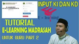 Tutorial E Learning Madrasah Untuk Guru (Part #2) | Menginput KI dan KD