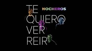 LOS NOCHEROS - Te Quiero Ver Reir (audio clip) chords