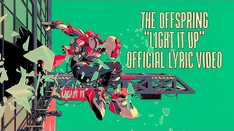 The Offspring - Light It Up [Official Lyric Video]