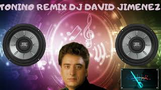 EL TONINO REMIX DJ DAVID JIMENEZ