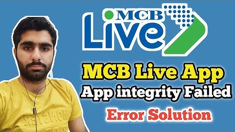 MCB Live app | Integrity Failed this app is not available for your device | in MCB app Solve error